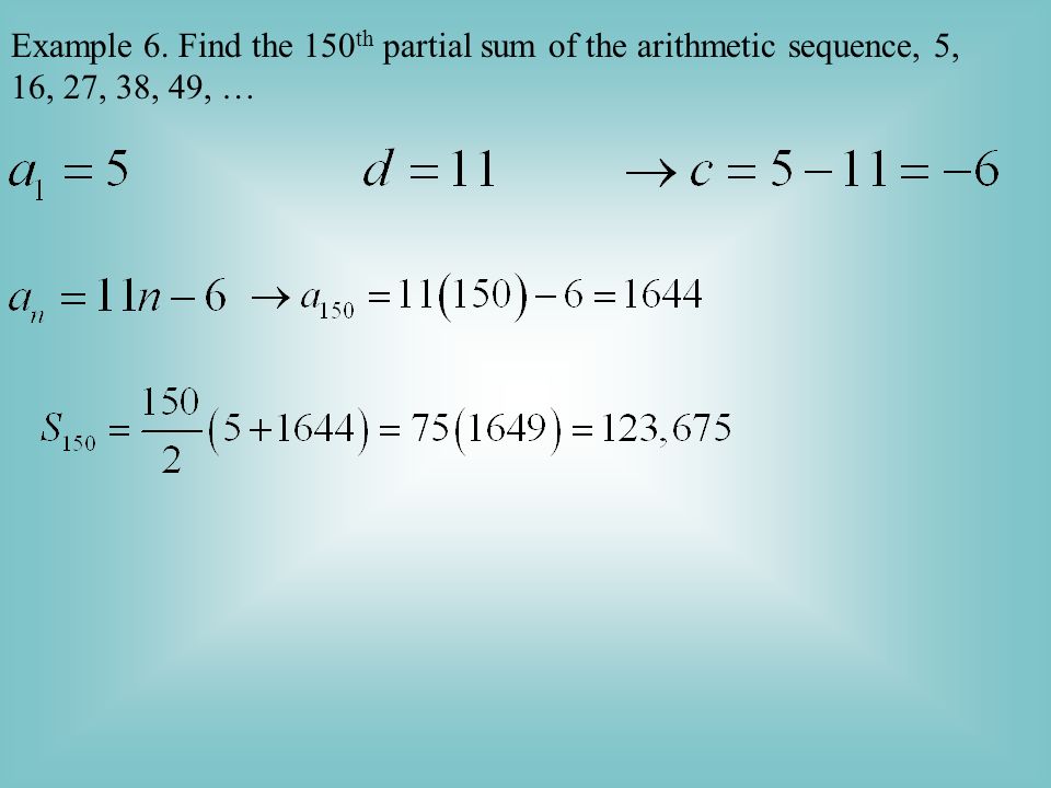 Example: The nth Partial Sum The sum of the first n terms of an infinite sequence is called the nth partial sum.