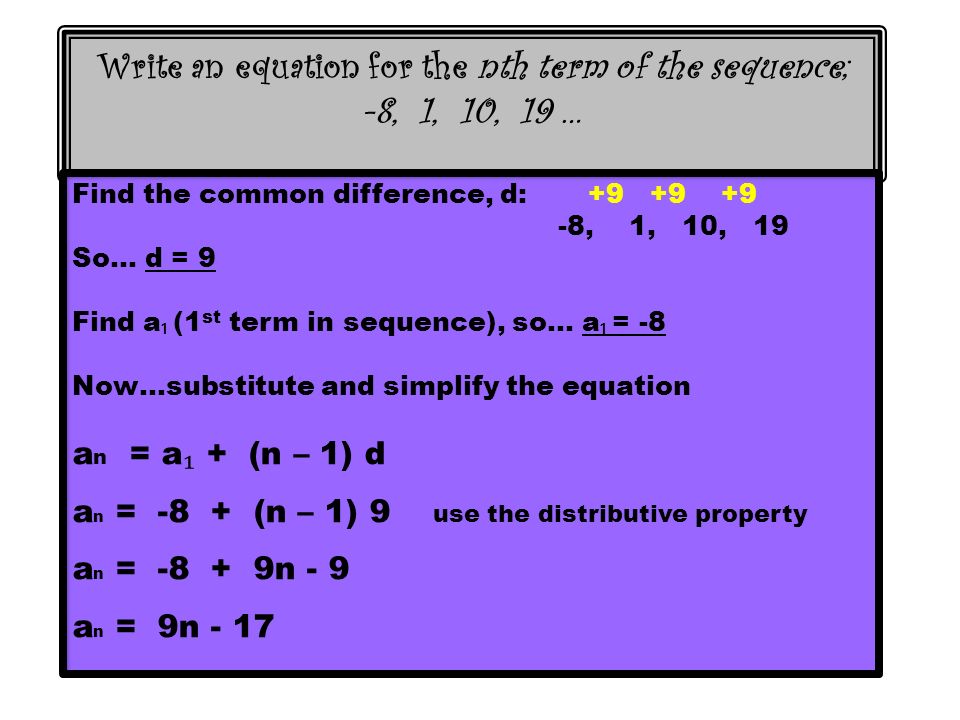 Write an equation for the nth term of the sequence; -8, 1, 10, 19 … Simplify.