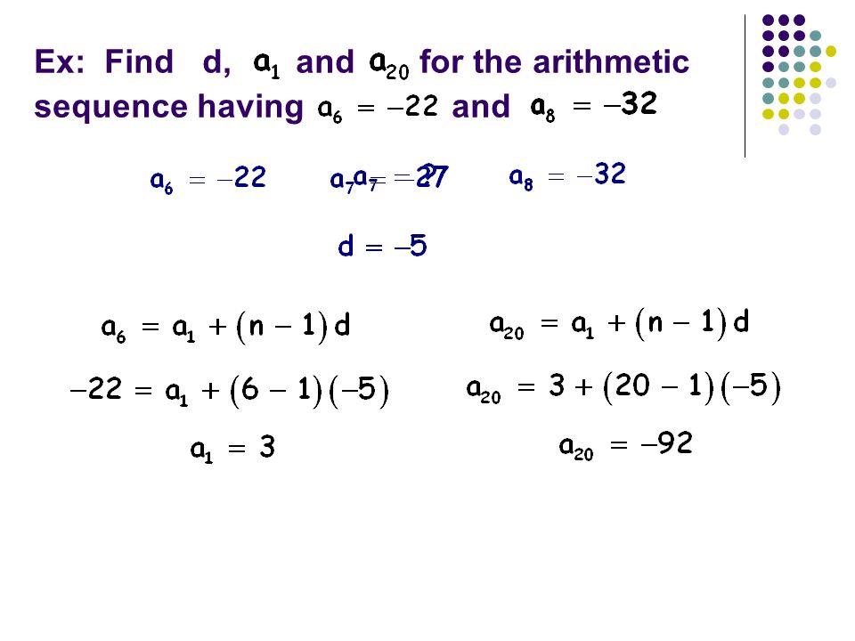 Ex: Find d, and for the arithmetic sequence having and