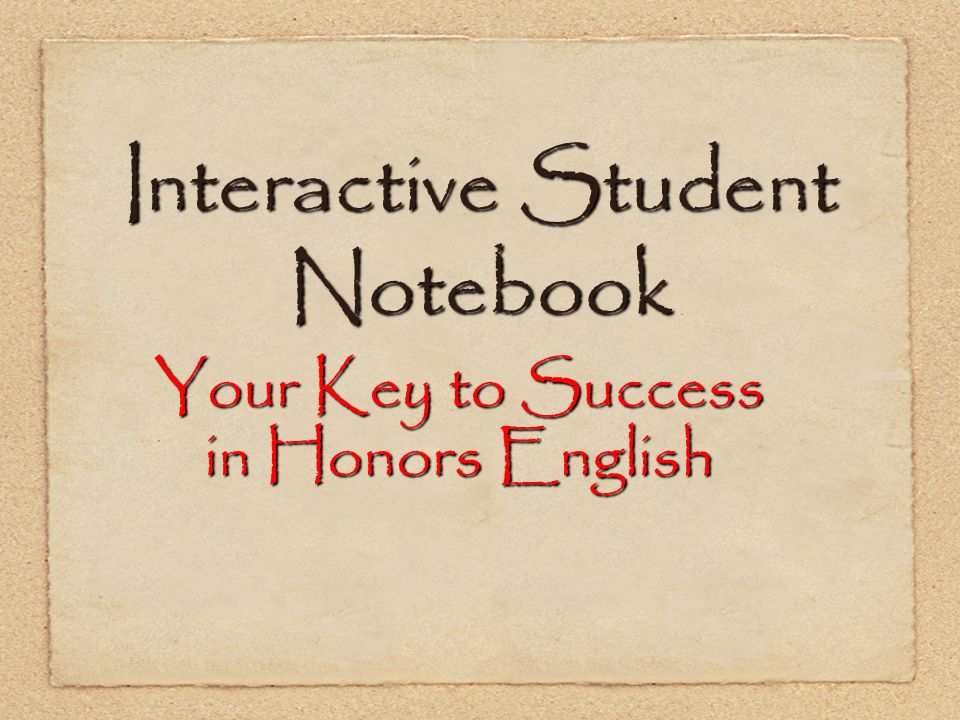 Interactive Student Notebook Your Key to Success in Honors English