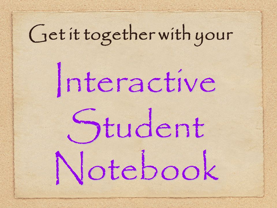 Get it together with your Interactive Student Notebook Interactive Student Notebook
