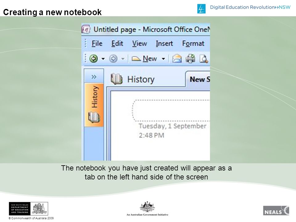 © Commonwealth of Australia 2009 Creating a new notebook The notebook you have just created will appear as a tab on the left hand side of the screen