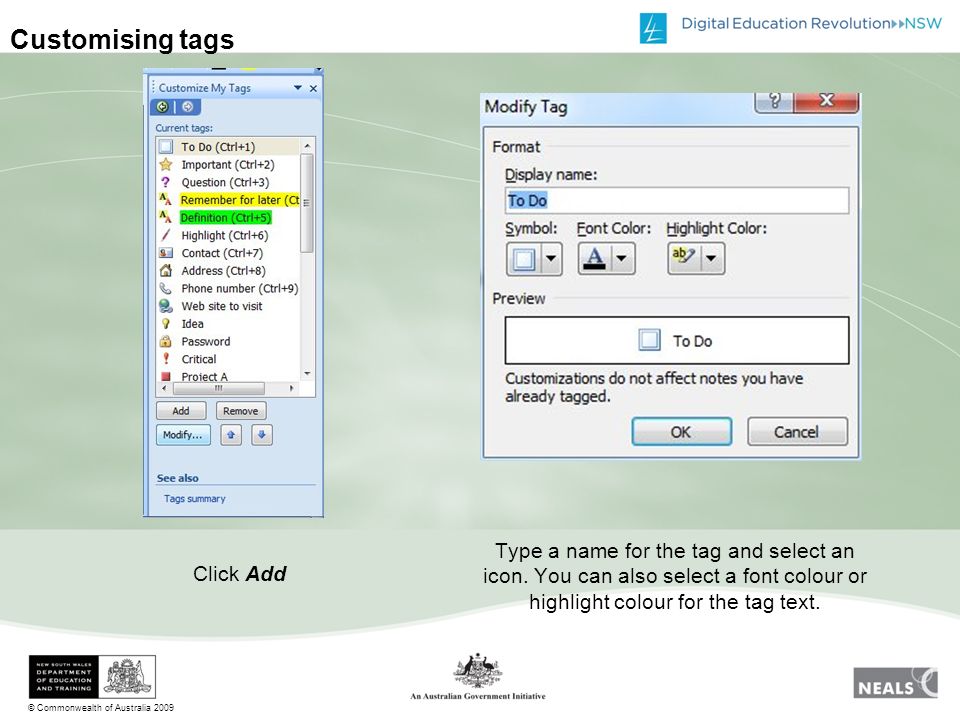 © Commonwealth of Australia 2009 Customising tags Click Add Type a name for the tag and select an icon.