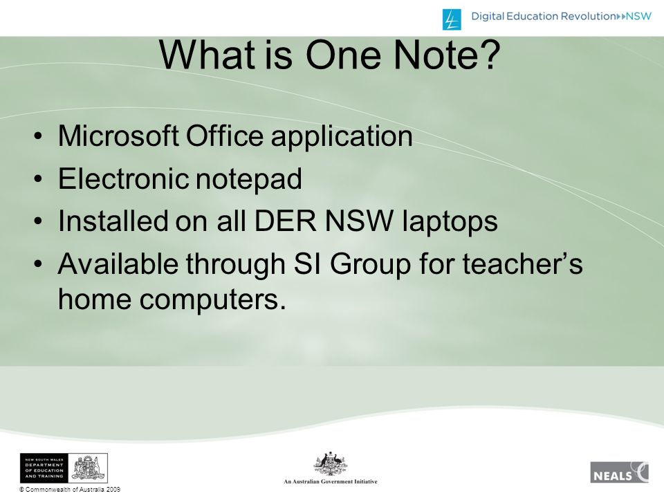 © Commonwealth of Australia 2009 What is One Note.