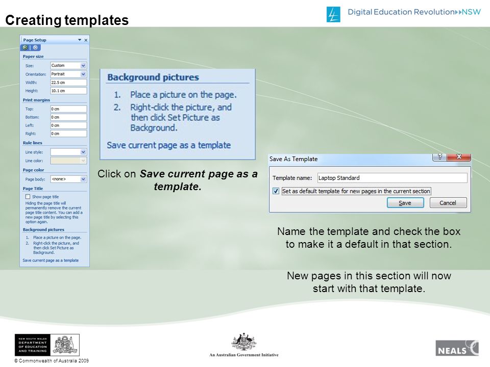 © Commonwealth of Australia 2009 Creating templates Click on Save current page as a template.