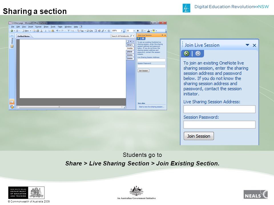 © Commonwealth of Australia 2009 Sharing a section Students go to Share > Live Sharing Section > Join Existing Section.