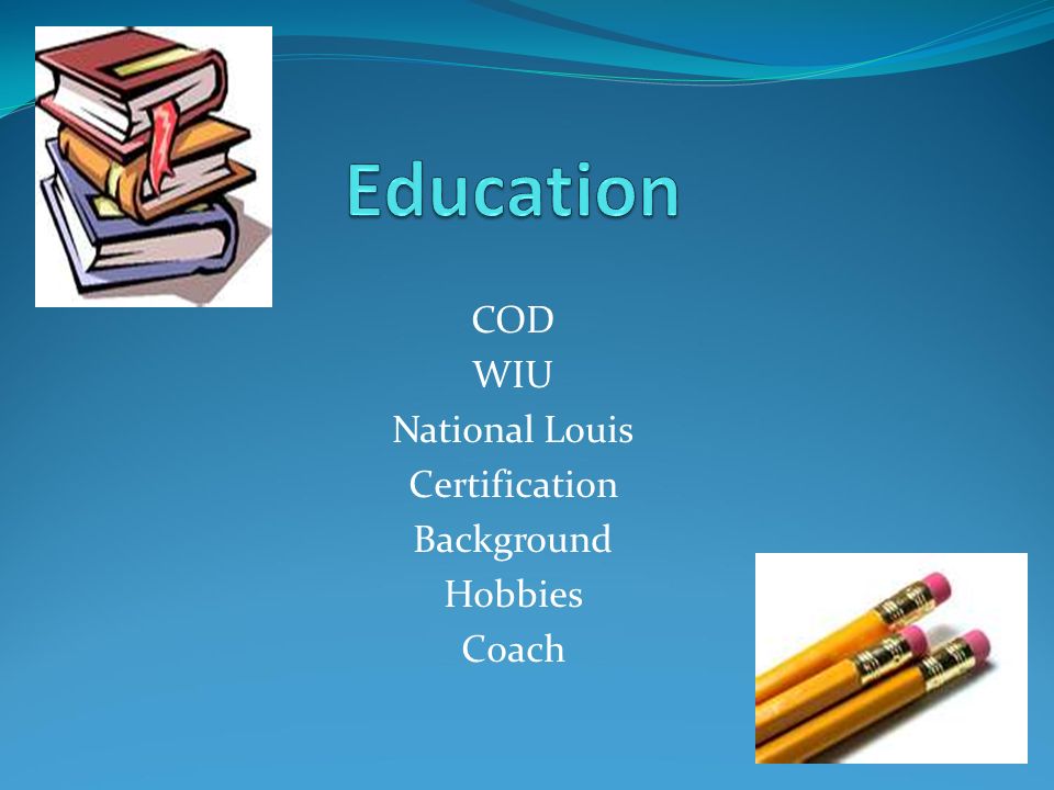 COD WIU National Louis Certification Background Hobbies Coach