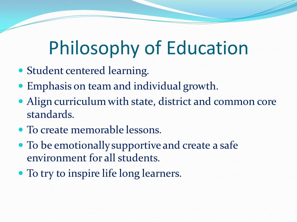 Philosophy of Education Student centered learning.