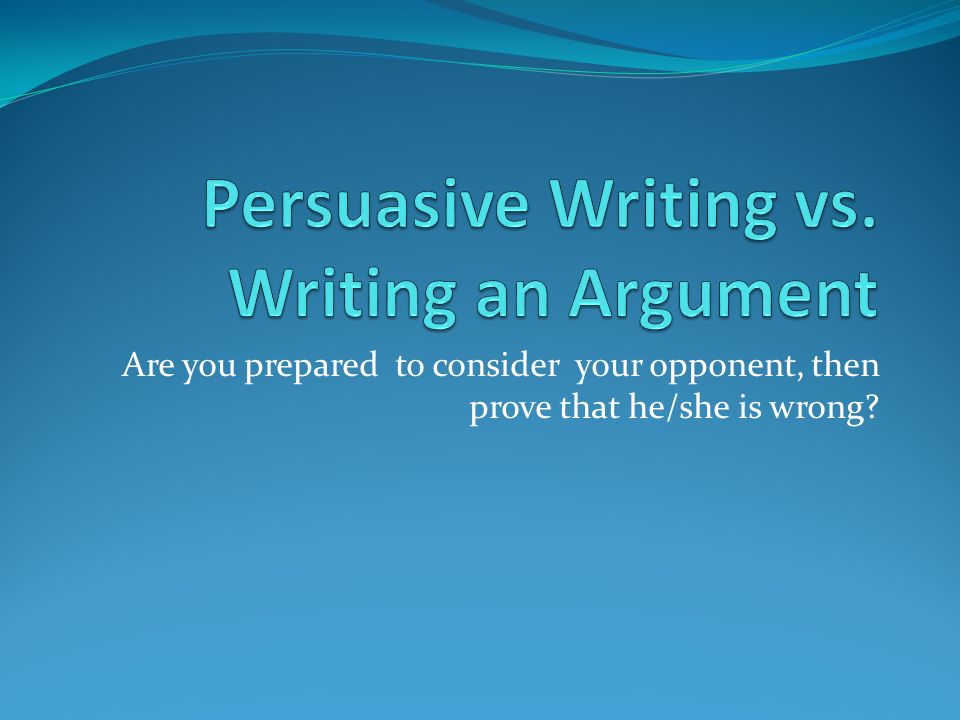 writing a persuasive argument essay writing a persuasive argument essay