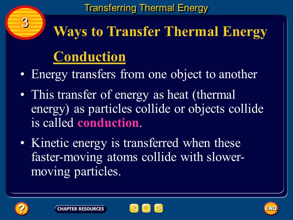 1 1 Heat is thermal energy that flows from something at a higher temperature to something at a lower temperature.