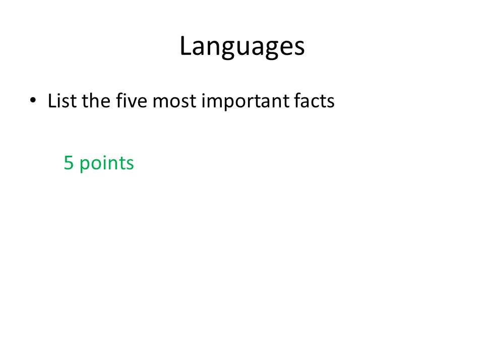 Languages List the five most important facts 5 points