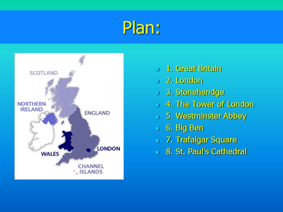 Plan: 1. Great Britain 1. Great Britain 2. London 2.