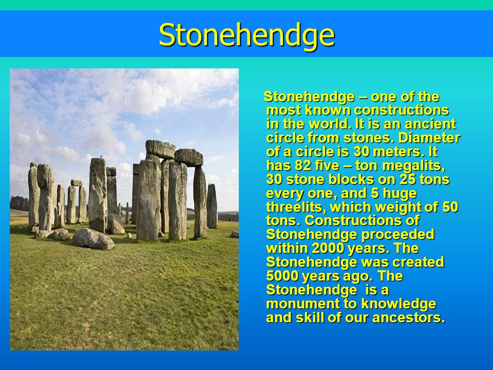 Stonehendge Stonehendge – one of the most known constructions in the world.