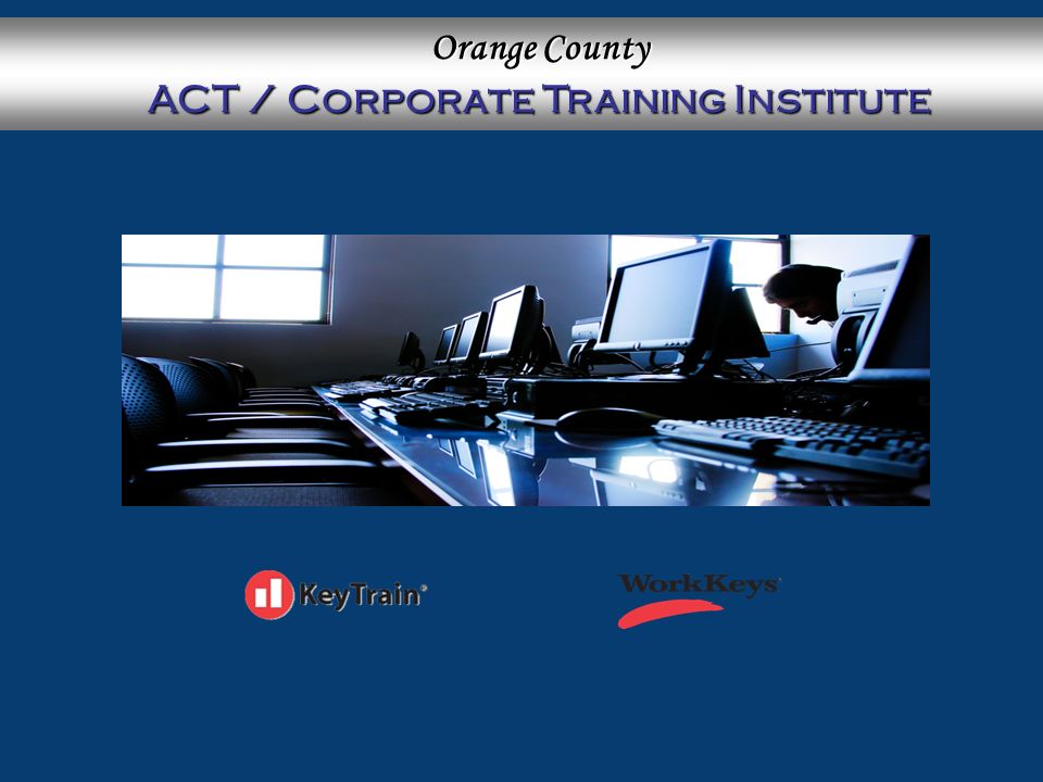 Orange County ACT / Corporate Training Institute