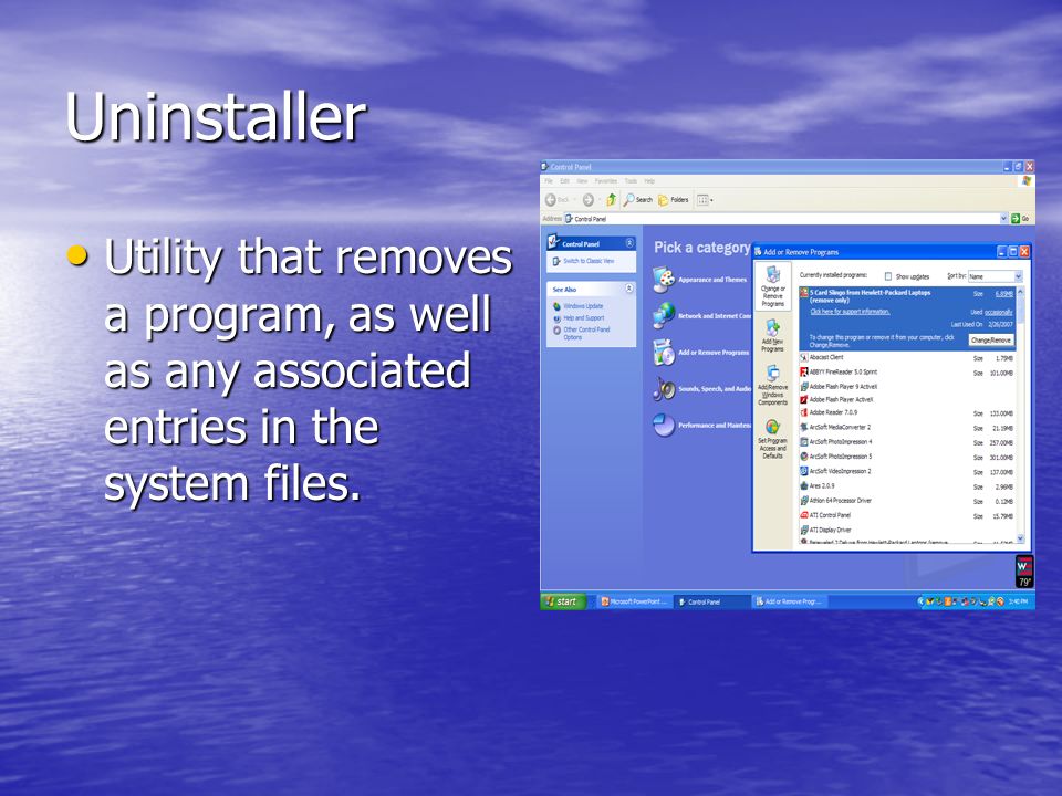 Uninstaller Utility that removes a program, as well as any associated entries in the system files.