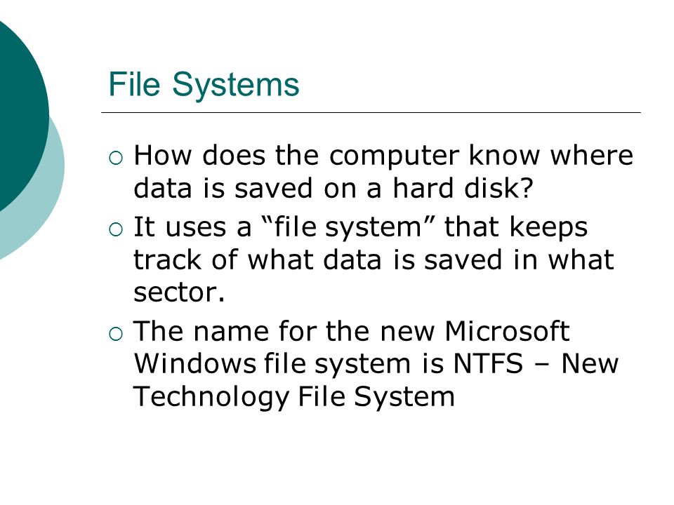 File Systems  How does the computer know where data is saved on a hard disk.