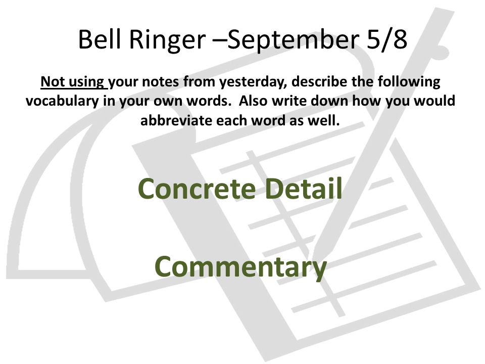 Bell Ringer –September 5/8 Not using your notes from yesterday, describe the following vocabulary in your own words.