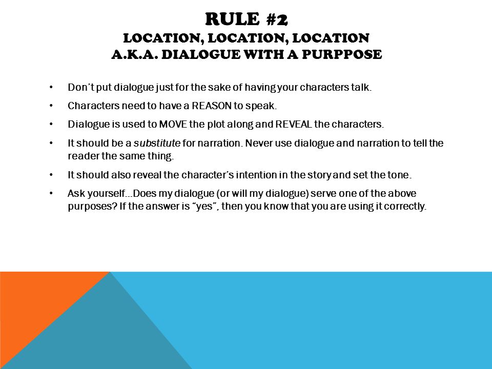 RULE #2 LOCATION, LOCATION, LOCATION A.K.A.