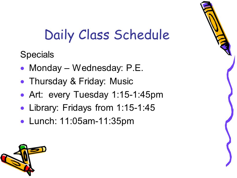 Daily Class Schedule Specials  Monday – Wednesday: P.E.