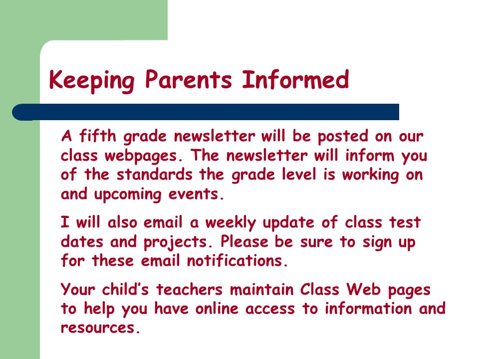 Keeping Parents Informed A fifth grade newsletter will be posted on our class webpages.
