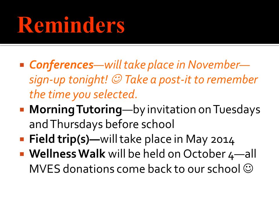  Conferences—will take place in November— sign-up tonight.