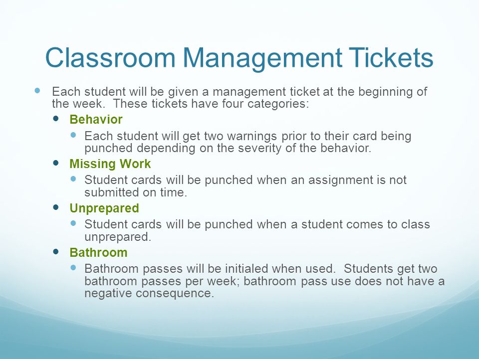 Classroom Management Tickets Each student will be given a management ticket at the beginning of the week.