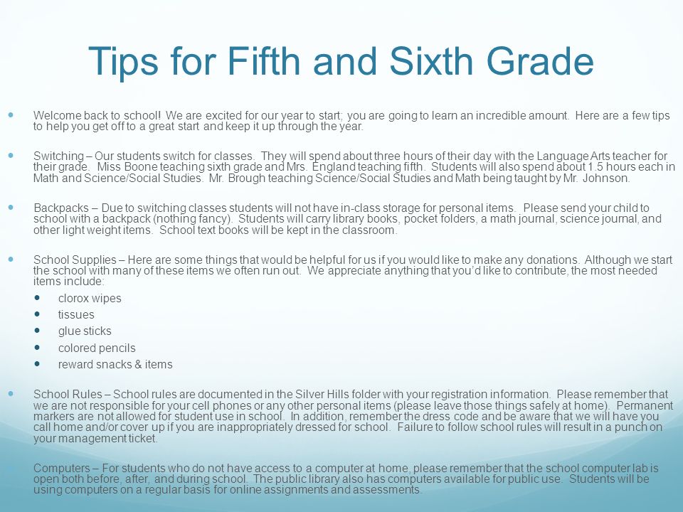 Tips for Fifth and Sixth Grade Welcome back to school.
