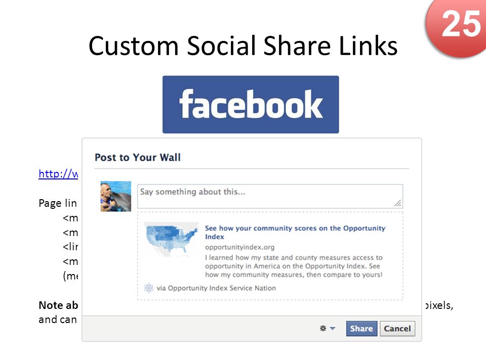 Custom Social Share Links 25   u=URL Page linked to should include Meta Data, such as: (medium_type= audio , image , video , news , blog and mult ) Note about the IMGURL: The thumbnail’s width or height must be at least 50 pixels, and cannot exceed 130×110 pixels.