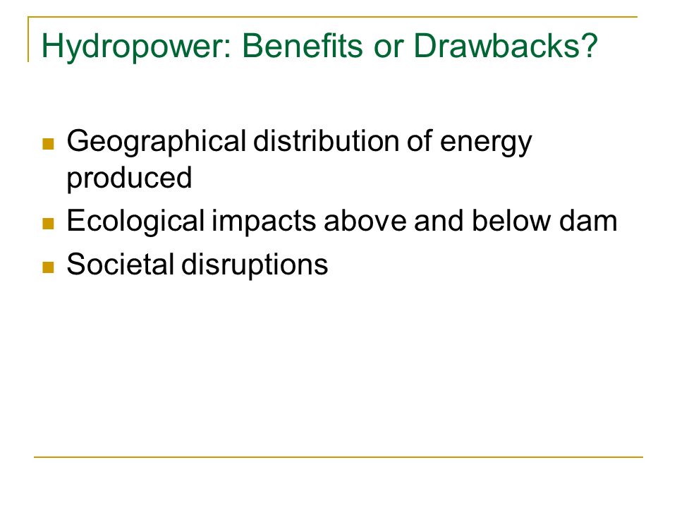 Hydropower: Benefits or Drawbacks.