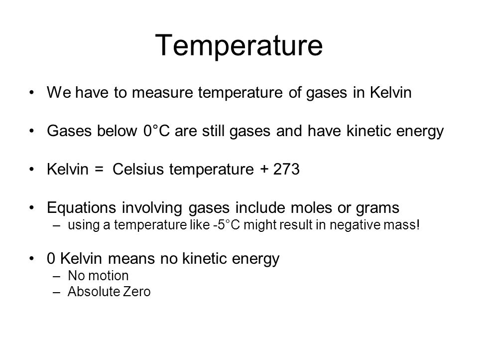 Gases Kinetic Energy And Temperature We Have To Temperature We Have To Measure Of Gases In Kelvin Below 0 C Are