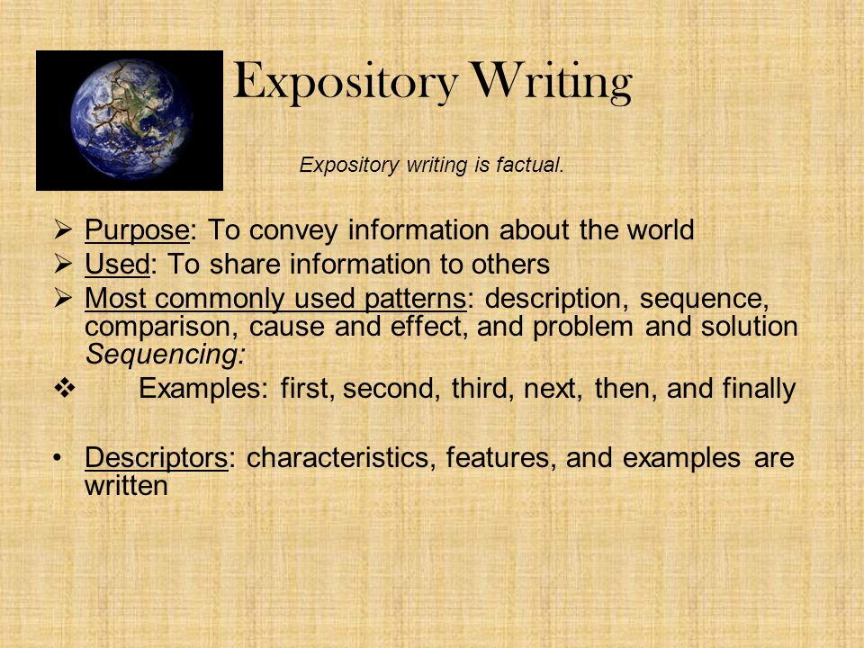 Expository Writing Expository writing is factual.