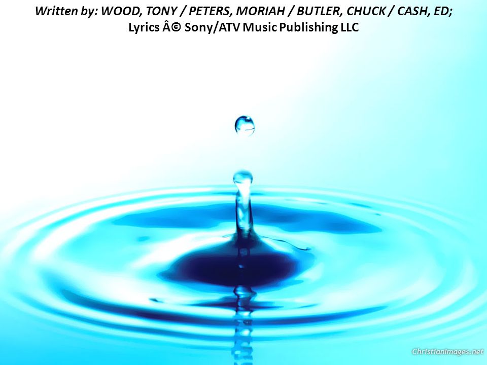 Written by: WOOD, TONY / PETERS, MORIAH / BUTLER, CHUCK / CASH, ED; Lyrics Â© Sony/ATV Music Publishing LLC