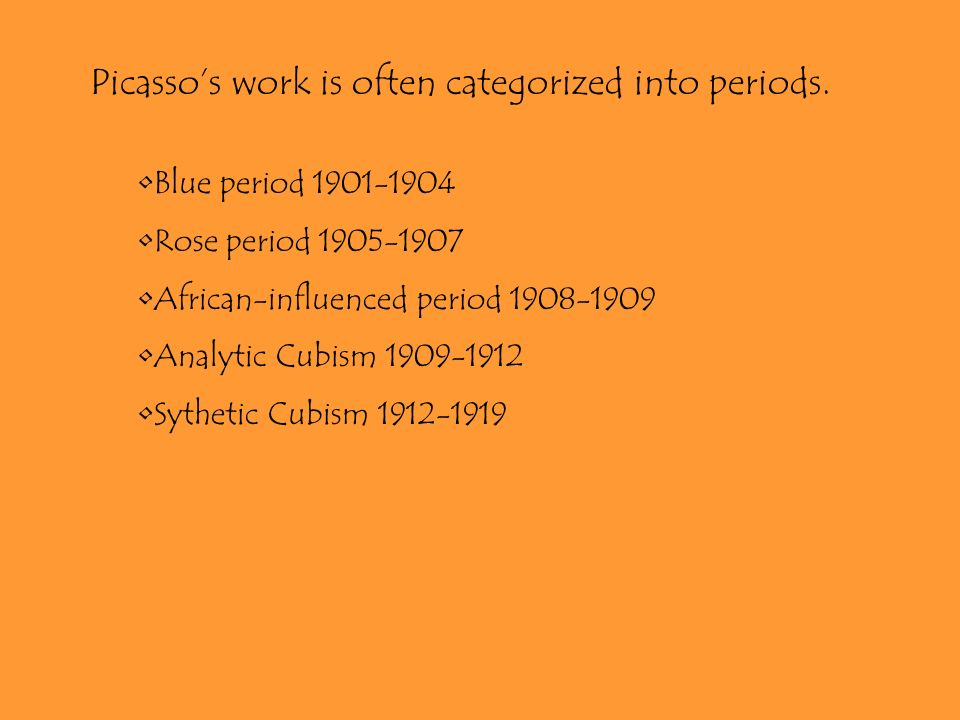 Picasso’s work is often categorized into periods.