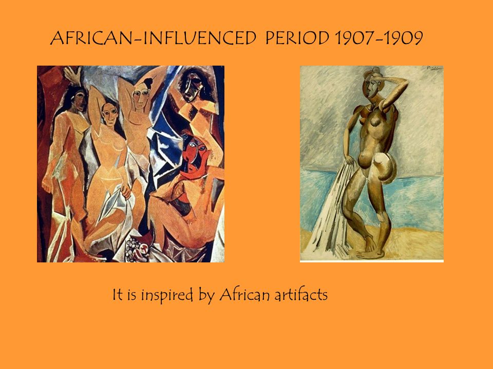 AFRICAN-INFLUENCED PERIOD It is inspired by African artifacts