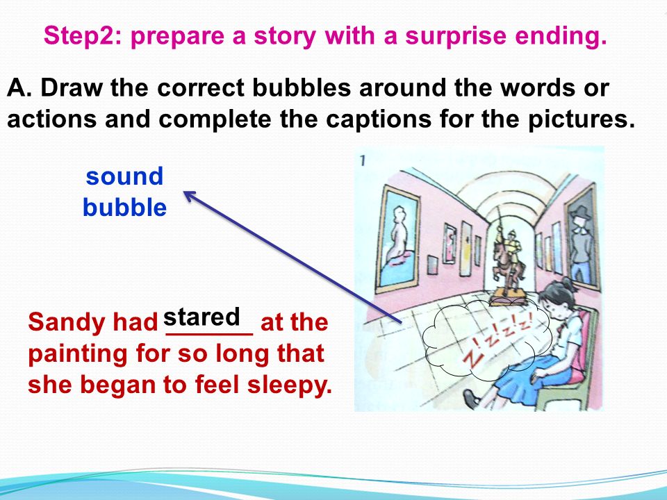 Step2: prepare a story with a surprise ending. A.