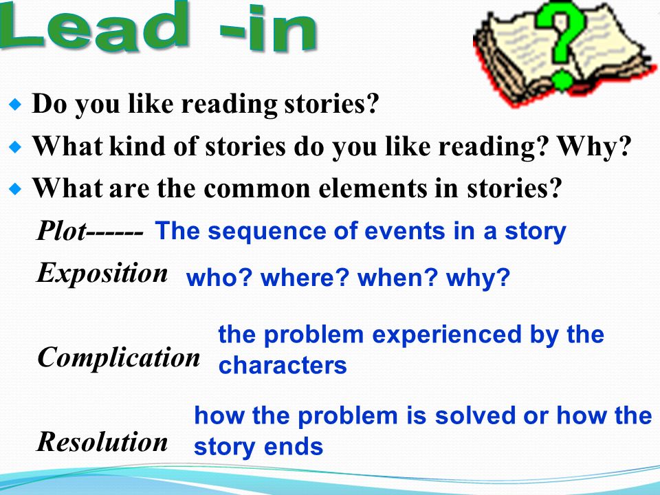  Do you like reading stories.  What kind of stories do you like reading.