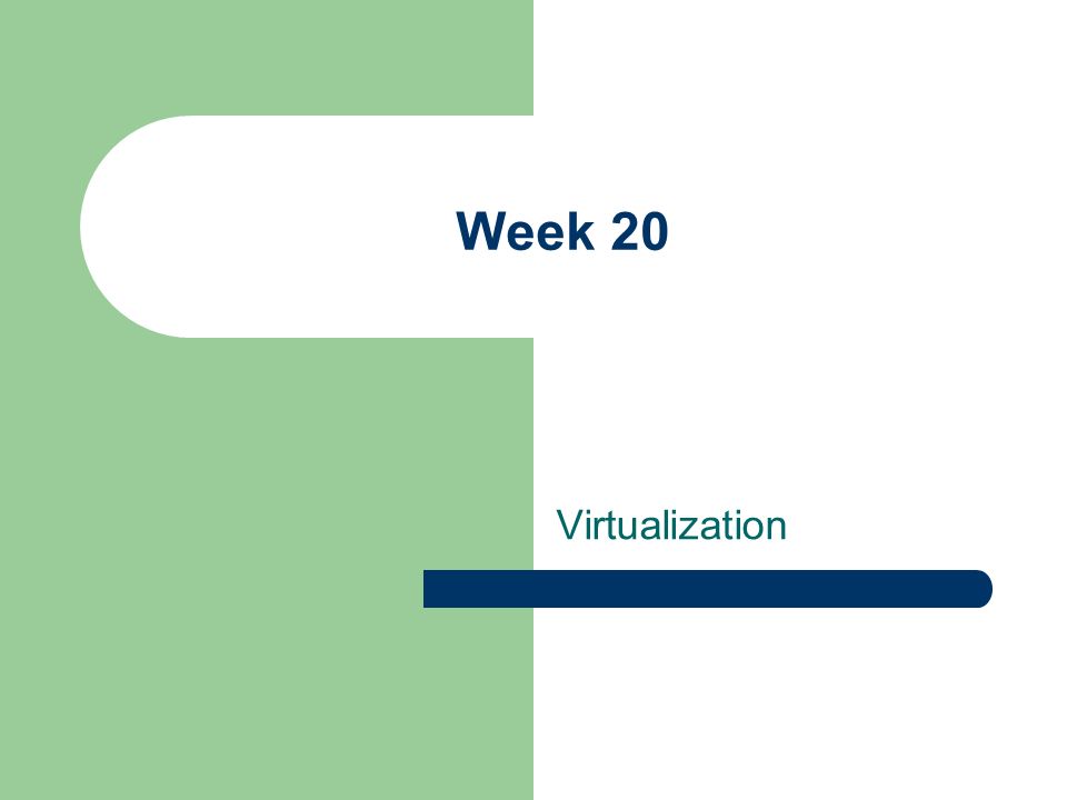 Virtualization Week 20