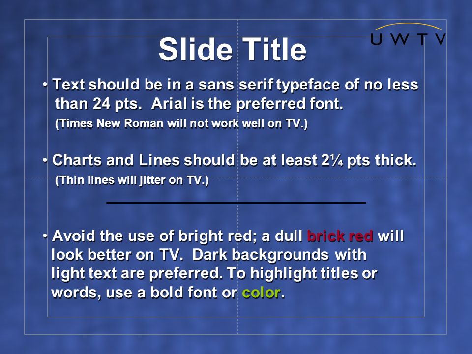 Slide Title Text should be in a sans serif typeface of no less than 24 pts.