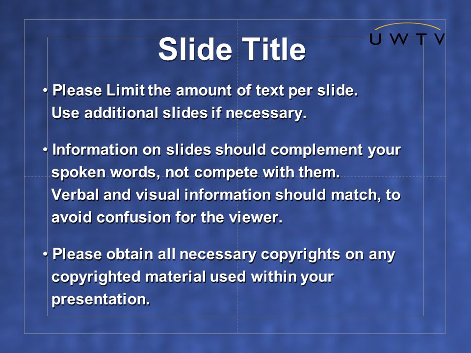 Slide Title Please Limit the amount of text per slide.