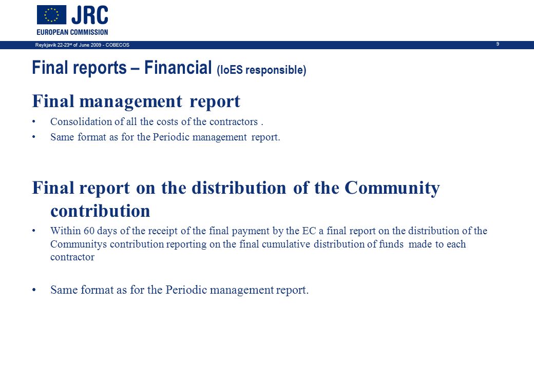 Reykjavik rd of June COBECOS 9 Final reports – Financial (IoES responsible) Final management report Consolidation of all the costs of the contractors.