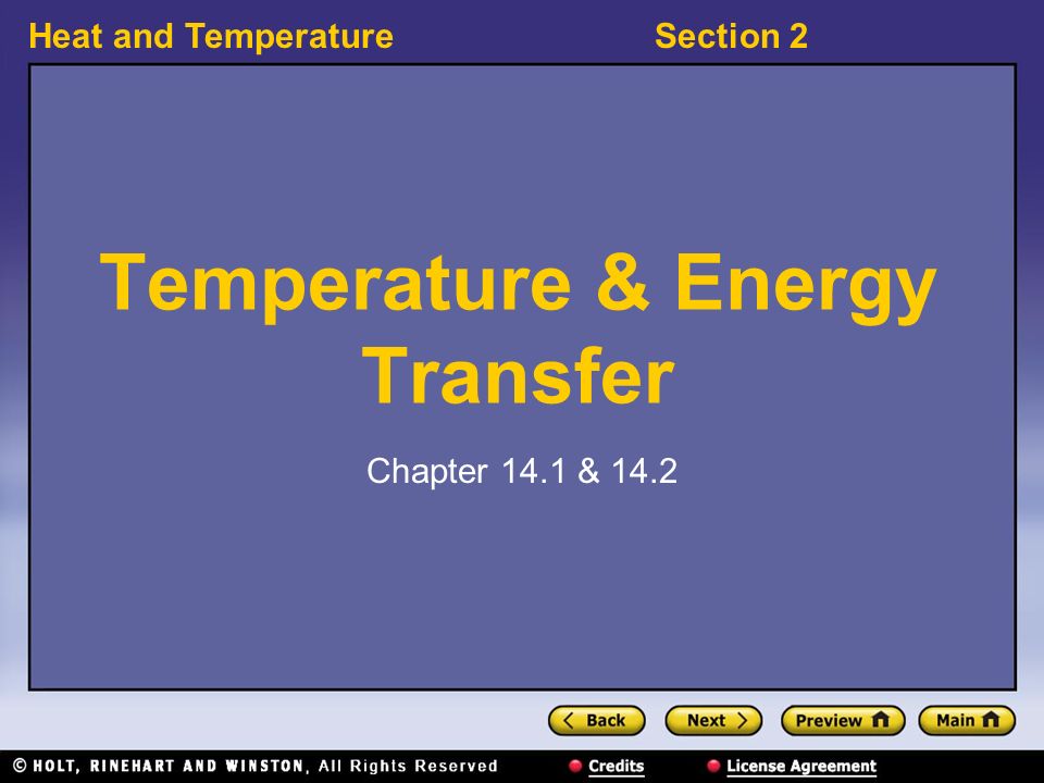 Heat and TemperatureSection 2 Temperature & Energy Transfer Chapter 14.1 & 14.2