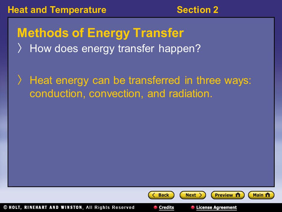 Heat and TemperatureSection 2 Methods of Energy Transfer 〉 How does energy transfer happen.