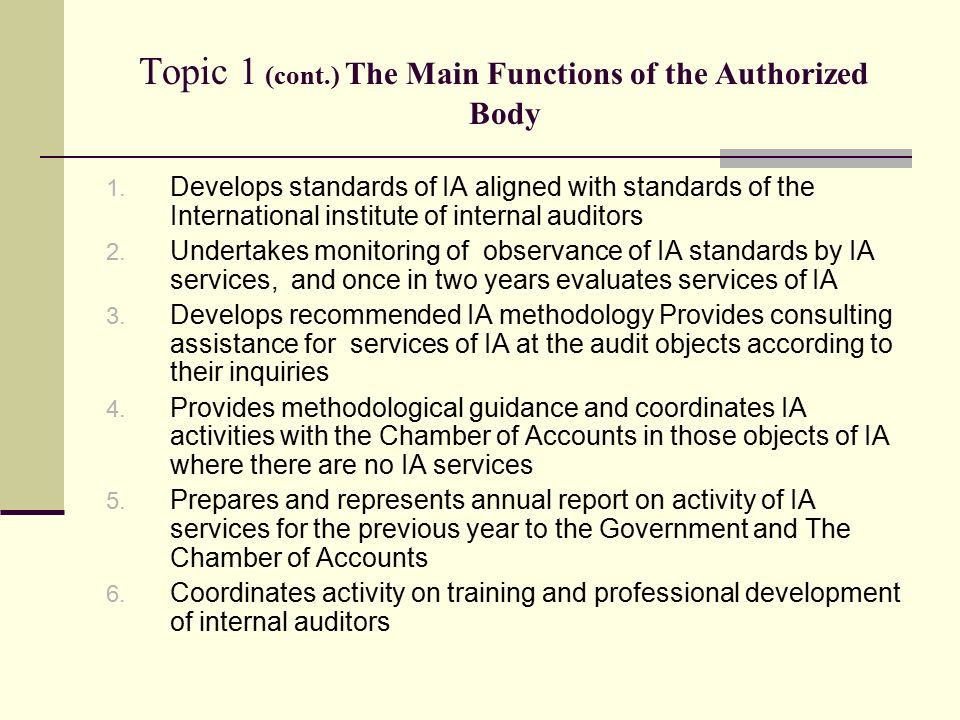 Topic 1 (cont.) The Main Functions of the Authorized Body 1.