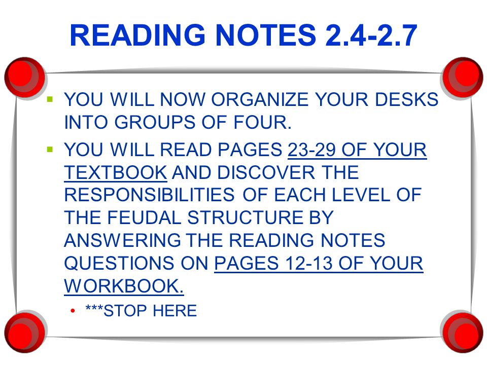 READING NOTES  YOU WILL NOW ORGANIZE YOUR DESKS INTO GROUPS OF FOUR.