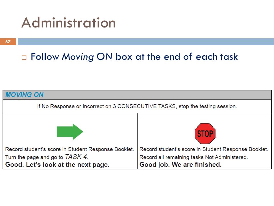 Administration  Follow Moving ON box at the end of each task 37
