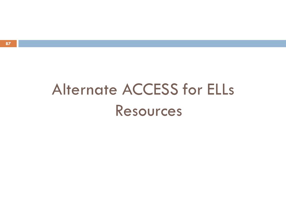 Alternate ACCESS for ELLs Resources 87