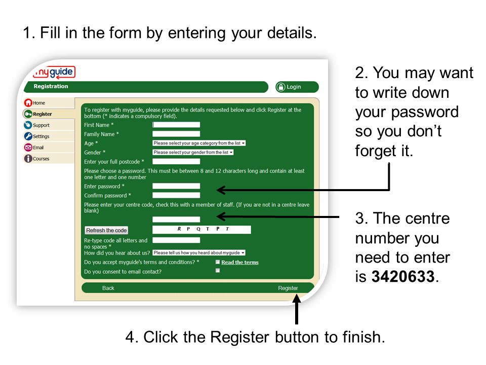 1. Fill in the form by entering your details. 4.