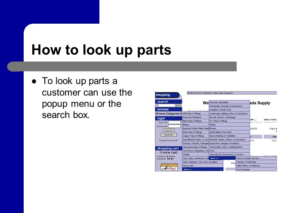 How to look up parts To look up parts a customer can use the popup menu or the search box.