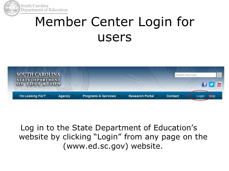 Member Center Login for users Log in to the State Department of Education’s website by clicking Login from any page on the (  website.