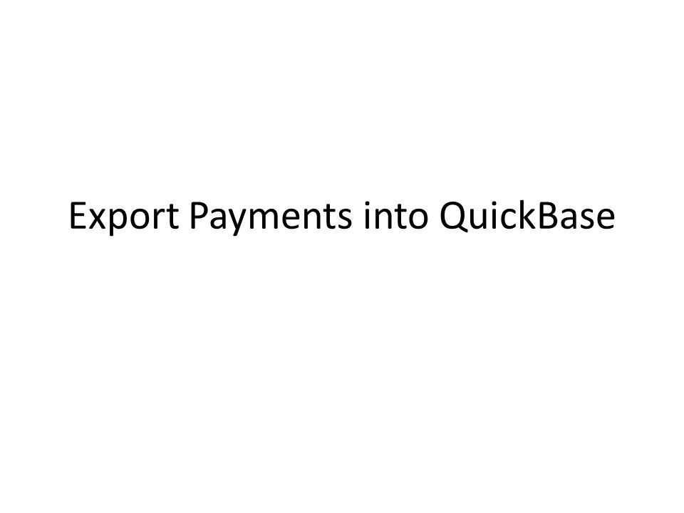 Export Payments into QuickBase